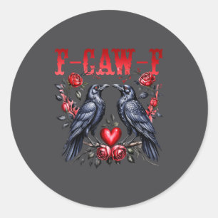 F-caw-f Black Crow Black Bird Roses Heart Funny Va Classic Round Sticker