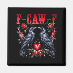 F-caw-f Black Crow Black Bird Roses Heart Funny Va Magnet