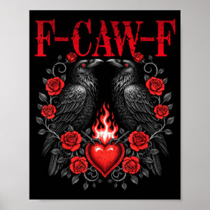 F-caw-f Black Crow Black Bird Roses Heart Funny Va Poster