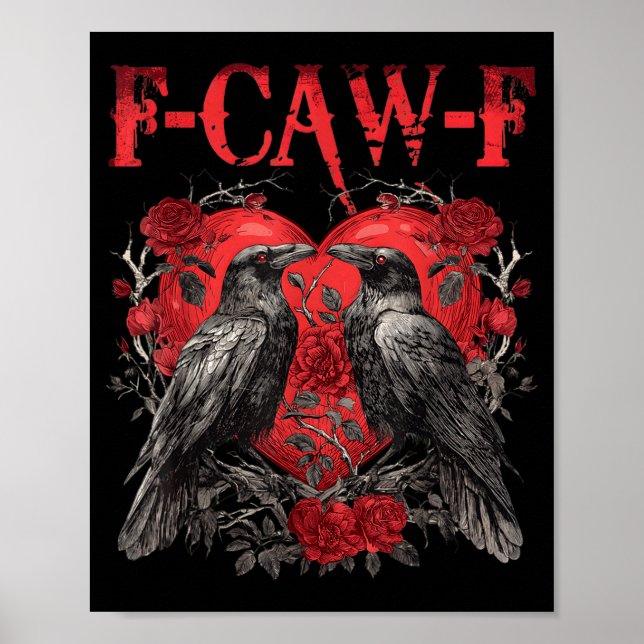 F-caw-f Black Crow Black Bird Roses Heart Funny Va Poster (Front)
