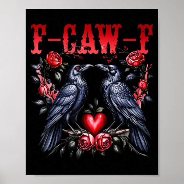 F-caw-f Black Crow Black Bird Roses Heart Funny Va Poster (Front)