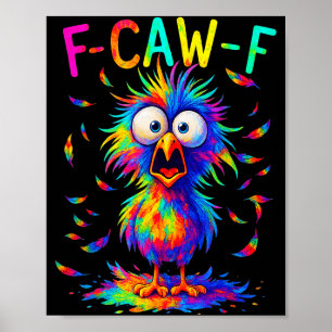 F-caw-f Black Crow Tie Dye Bird Funny Bird Shocked Poster