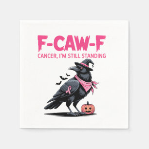 F-Caw-F Cancer I'm Still Standing Breast Cancer Napkin