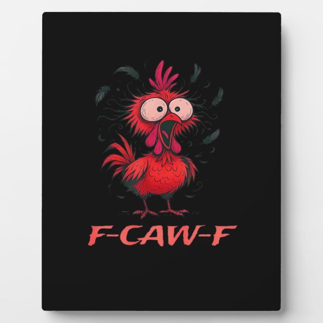 F-Caw-F-Chicken Boxy Cool Casual Plaque (Front)