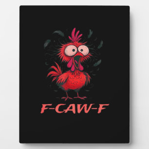 F-Caw-F-Chicken Boxy Cool Casual Plaque