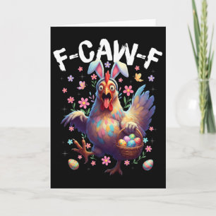 F-caw-f Chicken Bunny Rooster Meme Funny Easter Da Card