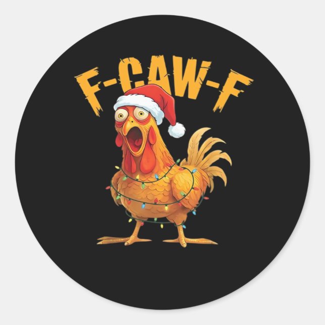 F-Caw-F Chicken Christmas Essential Classic Round Sticker (Front)
