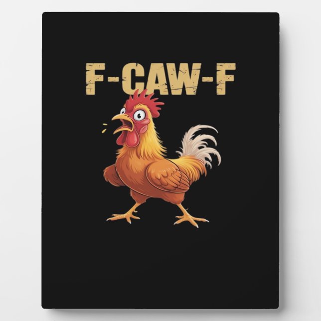 F-Caw-F Chicken Classic Basic Style Plaque (Front)