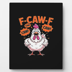 F-Caw-F Chicken Classic Cool Unique Plaque