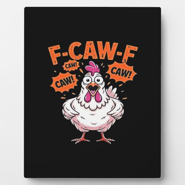 F-Caw-F Chicken Classic Cool Unique Plaque (Front)
