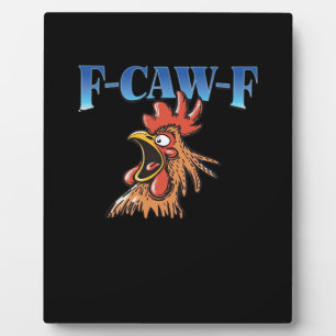 F-Caw-F Chicken Classic Cool Unique Plaque
