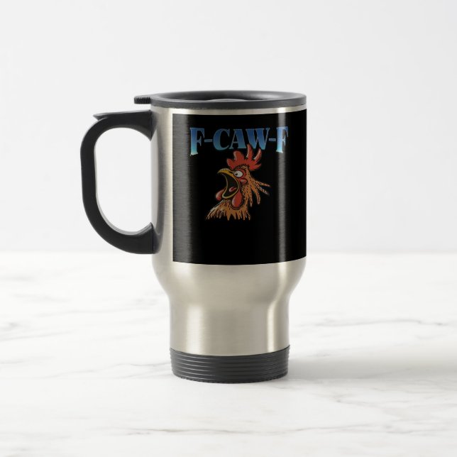 F-Caw-F Chicken Classic Cool Unique Travel Mug (Left)