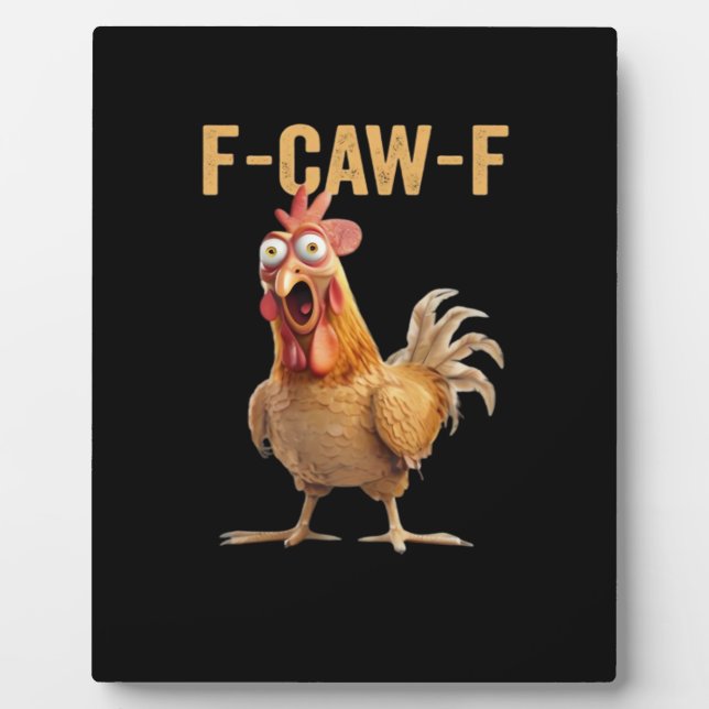 F-Caw-F Chicken Classic Creative Casual Plaque (Front)
