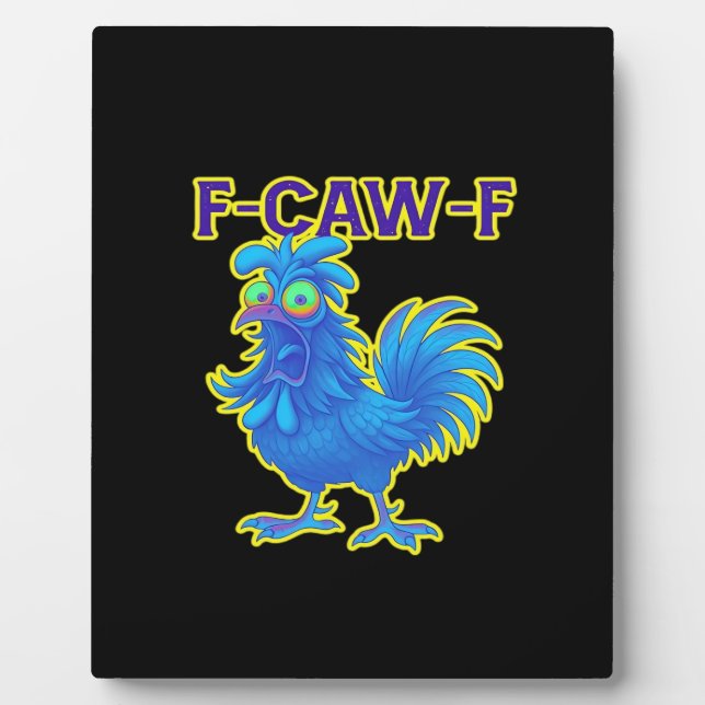 F-Caw-F Chicken Classic Creative Casual Plaque (Front)