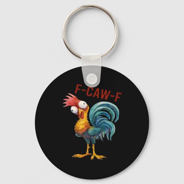 F-Caw-F Chicken Classic Funny Quote Key Ring (Front)