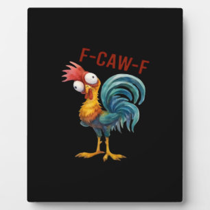 F-Caw-F Chicken Classic Funny Quote Plaque