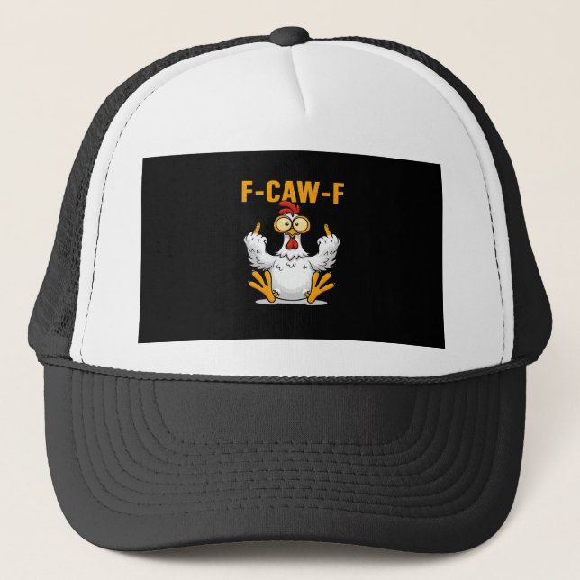 F-Caw-F Chicken Classic Funny Trendy Trucker Hat (Front)