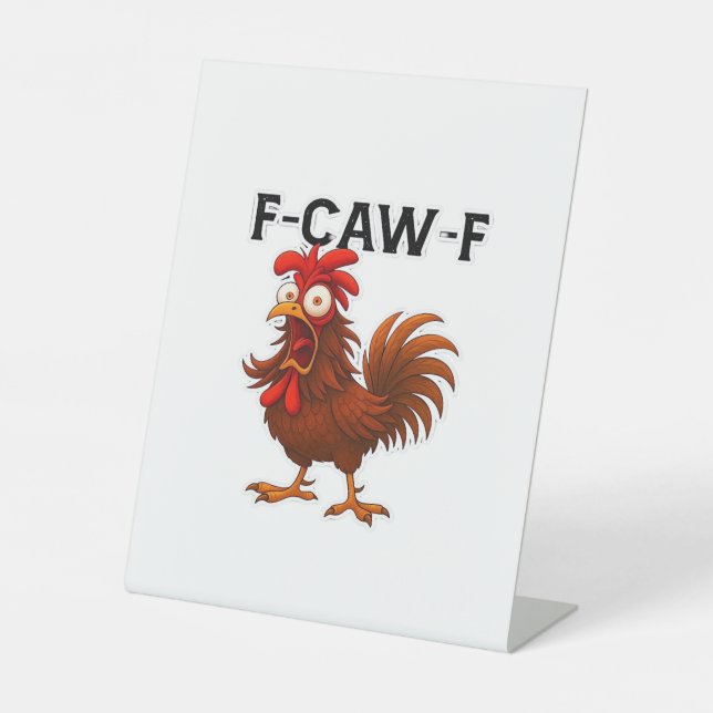 F-Caw-F Chicken Classic Pedestal Sign (Front)