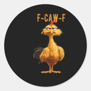 F-Caw-F Chicken Classic Retro Style Round Sticker