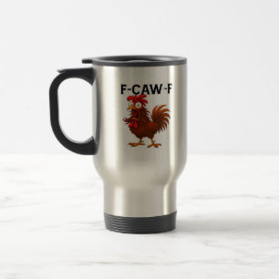 F-Caw-F Chicken Classic Travel Mug