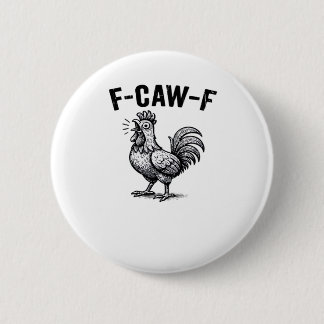 F-Caw-F Chicken Creative Casual 6 Cm Round Badge