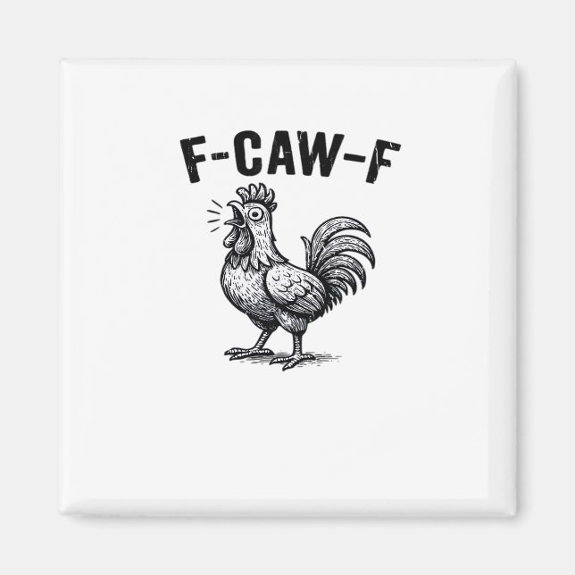 F-Caw-F Chicken Creative Casual Magnet (Front)