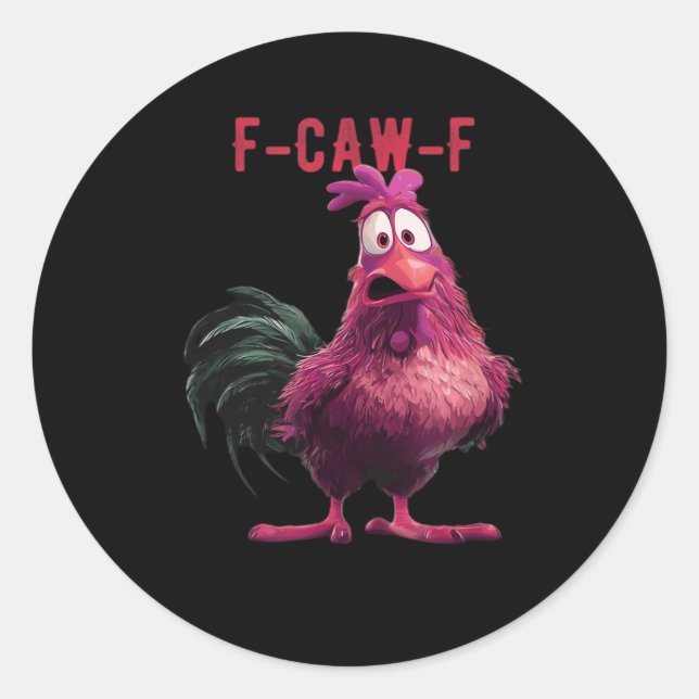 F-Caw-F-Chicken Essential Aesthetic Unique Classic Round Sticker (Front)