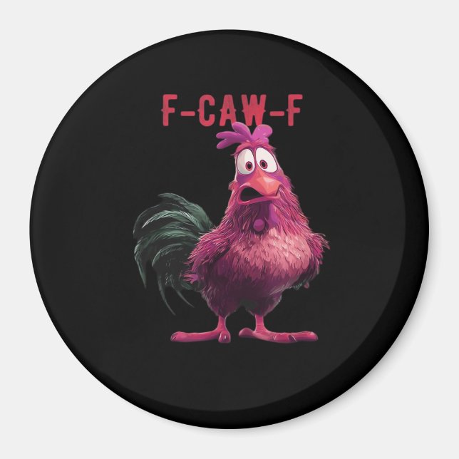 F-Caw-F-Chicken Essential Aesthetic Unique Magnet (Front)
