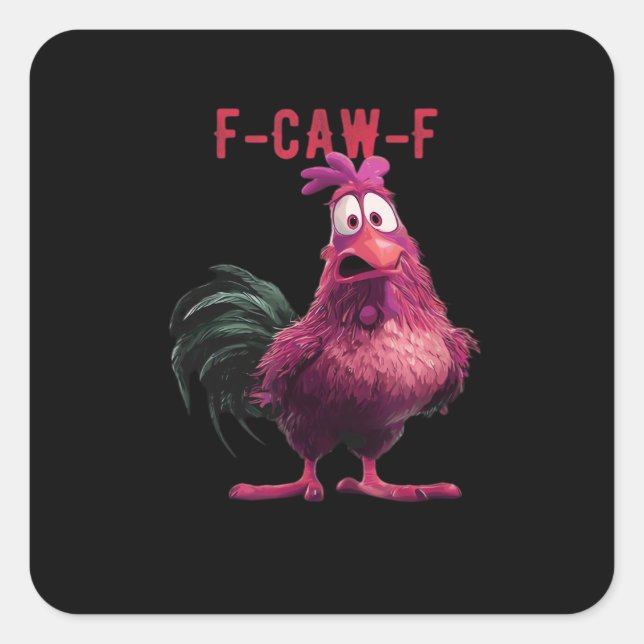 F-Caw-F-Chicken Essential Aesthetic Unique Square Sticker (Front)