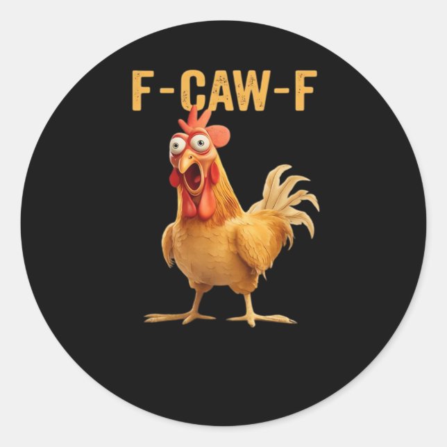 F-Caw-F-Chicken Essential Creative Casual Classic Round Sticker (Front)