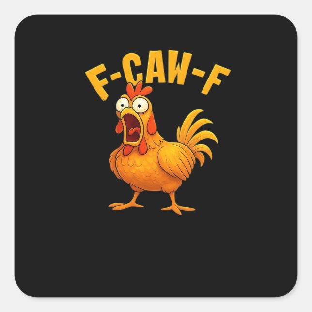 F-Caw-F-Chicken Essential Funny Quote Square Sticker (Front)