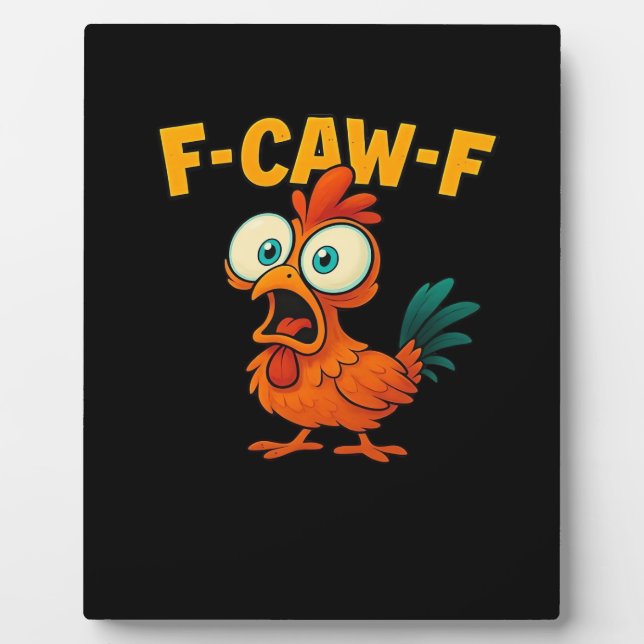 F-Caw-F Chicken Essential Funny Trendy Plaque (Front)