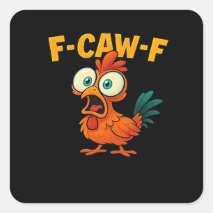 F-Caw-F Chicken Essential Funny Trendy Square Sticker