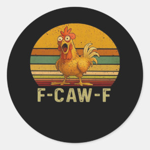 F-Caw-F Chicken Essential Retro Classic Classic Round Sticker