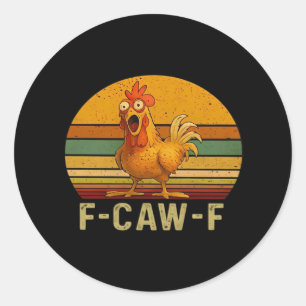 F-Caw-F Chicken Essential Vintage Graphic Classic Round Sticker