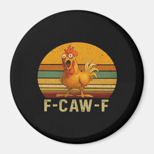 F-Caw-F Chicken Essential Vintage Graphic Magnet