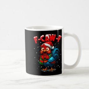 F-caw-f Chicken Fcawf Rooster Coffee Christmas Fca Coffee Mug