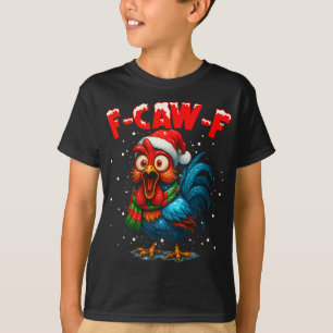 F-caw-f Chicken Fcawf Rooster Coffee Christmas Fca T-Shirt