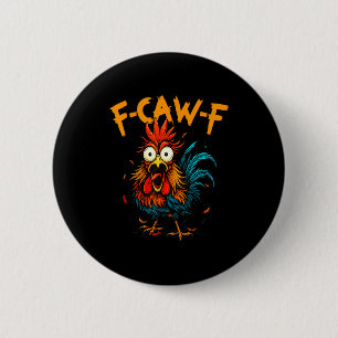 F-caw-f Chicken Fcawf Rooster Coffee Funny Office 6 Cm Round Badge