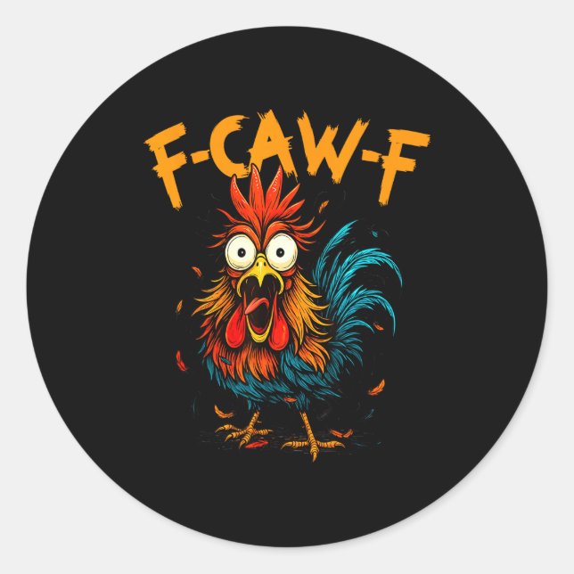 F-caw-f Chicken Fcawf Rooster Coffee Funny Office  Classic Round Sticker (Front)