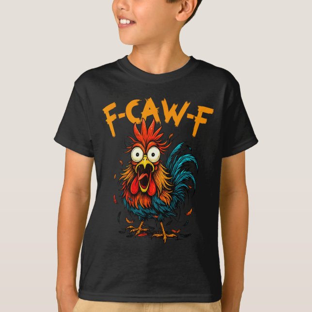 F-caw-f Chicken Fcawf Rooster Coffee Funny Office  T-Shirt (Front)