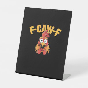F-Caw-F Chicken Funny Chicken Creative Graphic Pedestal Sign