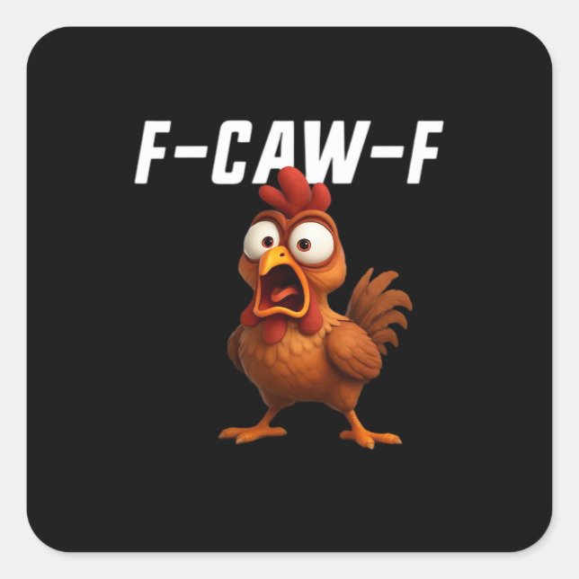F-Caw-F Chicken Funny Chicken F-Caw-F Gear Cool Un Square Sticker (Front)