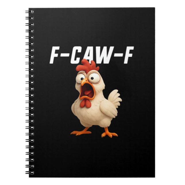 F-Caw-F Chicken Funny Chicken F-Caw-F Gear Creativ Notebook (Front)