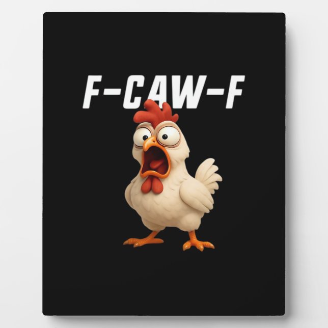 F-Caw-F Chicken Funny Chicken F-Caw-F Gear Creativ Plaque (Front)