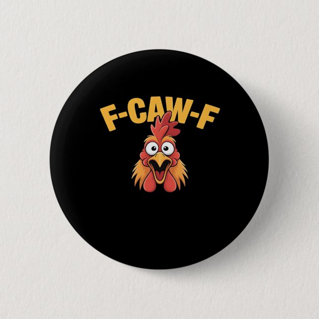F-Caw-F Chicken Funny Chicken Trendy Casual 6 Cm Round Badge (Front)