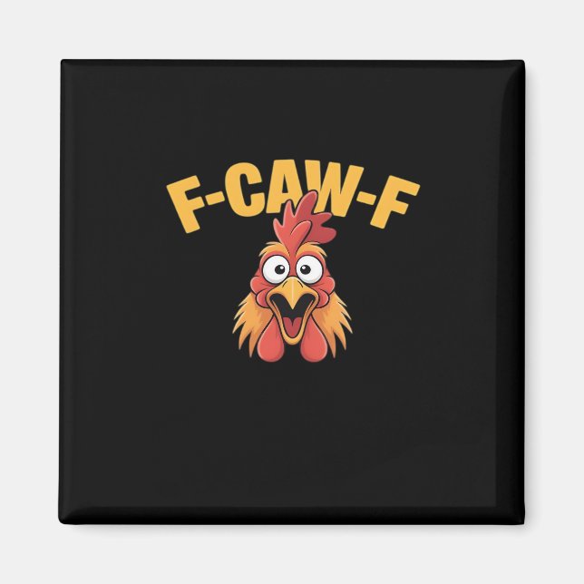 F-Caw-F Chicken Funny Chicken Trendy Casual Magnet (Front)