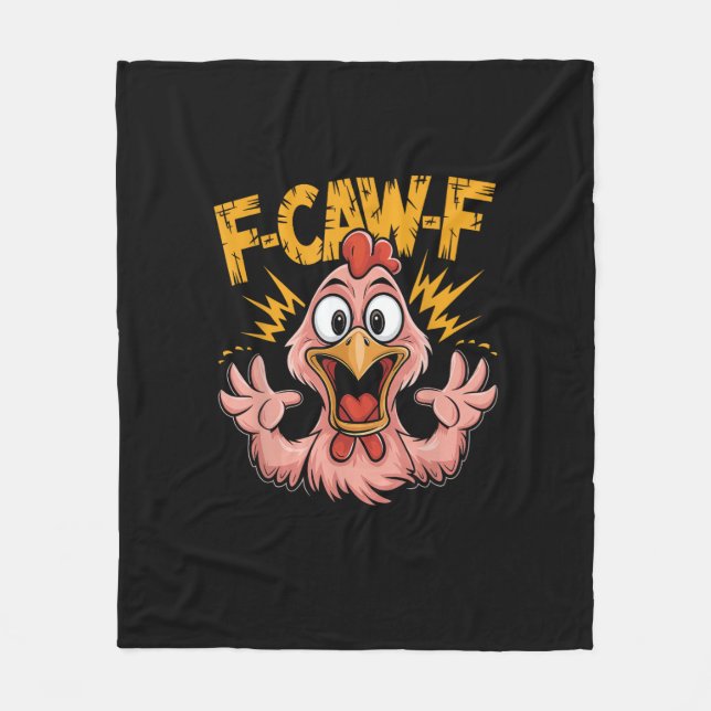F Caw F Chicken Funny FCawF Rooster F-Caw-F Chicke Fleece Blanket (Front)