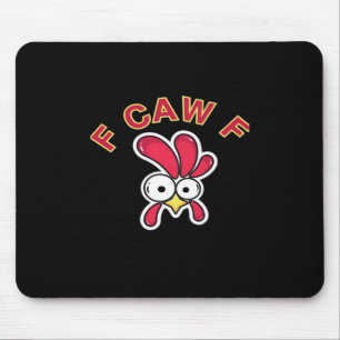 F-Caw-F Chicken Funny Mouse Pad