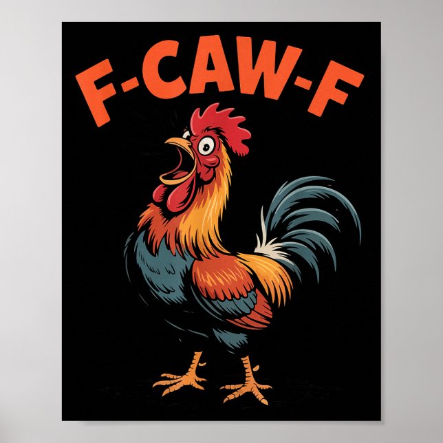 F-caw-f Chicken Funny Rooster Humor Farm Animal Me Poster (Front)